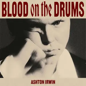 Ashton Irwin - BLOOD ON THE DRUMS (2024) (Hi-Res)