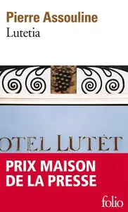 Pierre Assouline, "Lutetia"
