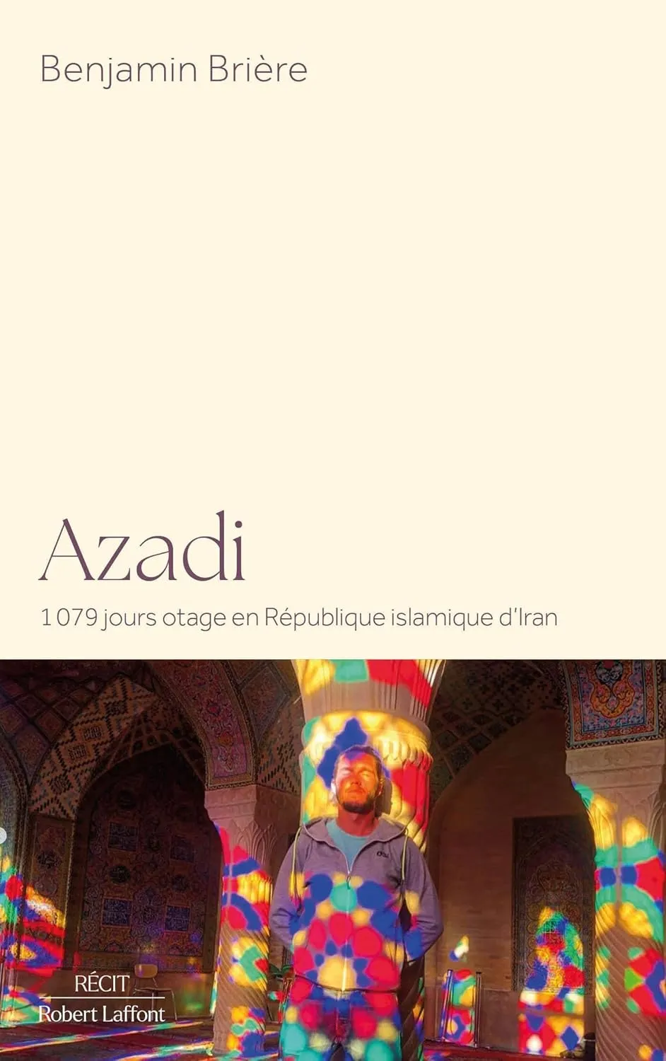 Benjamin Brière, "Azadi - 1079 jours otage en République islamique d'Iran"