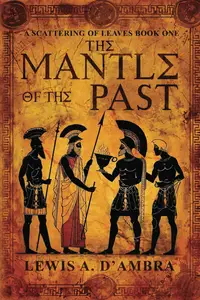 The Mantle of the Past: A Scattering of Leaves Series Book One