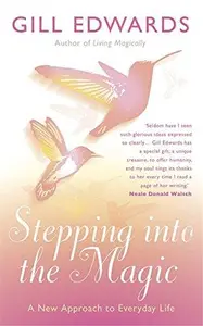 Stepping into the Magic: A New Approach to Everyday Life