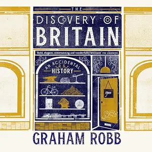 The Discovery of Britain: An Accidental History [Audiobook]