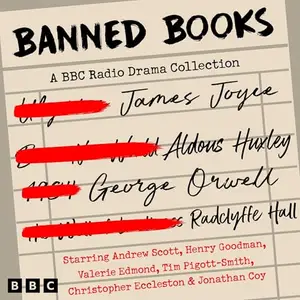 Banned Books: A BBC Radio Drama Collection: Four Full-Cast Dramatisations of Modern Classics [Audiobook]