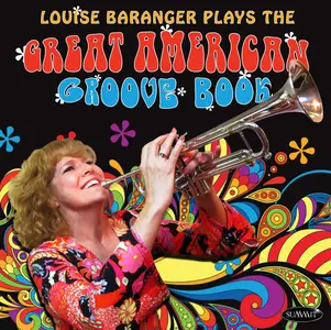 Louise Baranger - Plays the Great American Groove Book (2017)