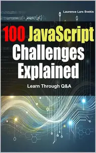 100 JavaScript Challenges Explained: Learn Through Q&A