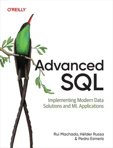 Advanced SQL: Implementing Modern Data Solutions and ML Applications