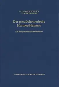Der pseudohomerische Hermes-Hymnus: Ein interpretierender Kommentar