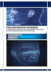 Face Recognition Technique: A Literature Survey on Face Recognition and Insight on Machine Recognition Using