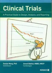 Clinical Trials - A Practical Guide to Design, Analysis, and Reporting(Repost)