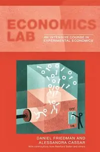 Friedman D., Cassar A., "Economics Lab: An Introduction to Experimental Economics" (repost)