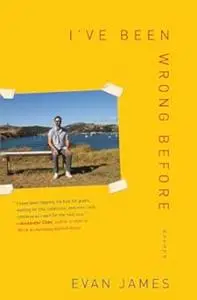 I've Been Wrong Before: Essays (Repost)