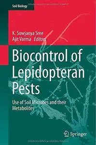 Biocontrol of Lepidopteran Pests: Use of Soil Microbes and their Metabolites (Repost)