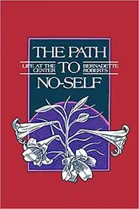 The Path to No-Self: Life at the Center