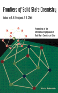 Frontiers of Solid State Chemistry: Proceedings of the International Symposium on Solid State Chemistry in China (repost)