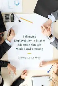 Enhancing Employability in Higher Education through Work Based Learning