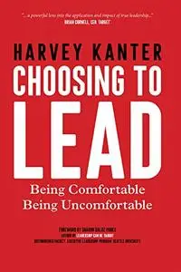 Choosing to Lead: Being Comfortable Being Uncomfortable