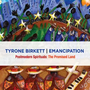 Tyrone Birkett & Emancipation - Postmodern Spirituals The Promised Land (2014)