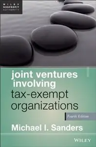 Joint Ventures Involving Tax-Exempt Organizations, 4th Edition