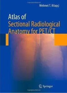 Atlas of Sectional Radiological Anatomy for PET/CT [Repost]