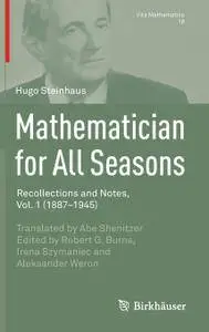 Mathematician for All Seasons: Recollections and Notes Vol. 1 (1887-1945)