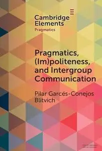 Pragmatics, (Im)Politeness, and Intergroup Communication