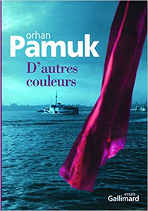 D'autres couleurs - Orhan Pamuk