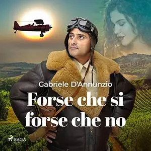 «Forse che si forse che no» by Gabriele D'Annunzio