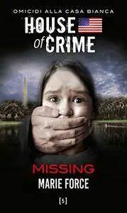 Marie Force - House of crime Vol.05. Missing