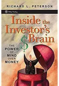 Inside the Investor's Brain: The Power of Mind Over Money [Repost]