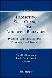 Promoting Self-Change From Addictive Behaviors: Practical Implications for Policy, Prevention, and Treatment