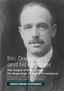 Eric Drummond and his Legacies: The League of Nations and the Beginnings of Global Governance (Repost)