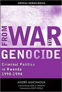 From War to Genocide: Criminal Politics in Rwanda, 1990–1994