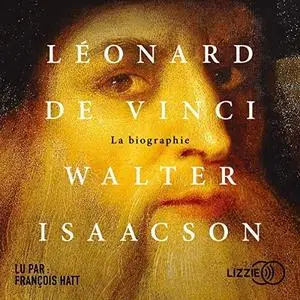 Walter Isaacson, "Léonard de Vinci : La biographie"