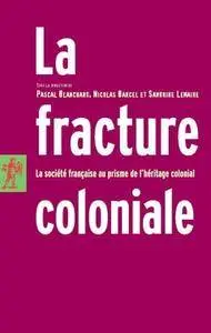 Pascal Blanchard, "La fracture coloniale : La société française au prisme de l'héritage colonial" (repost)