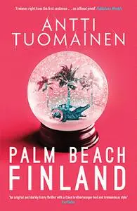 «Palm Beach, Finland» by Antti Tuomainen