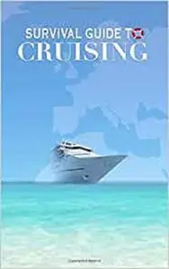 Survival Guide to Cruising (Survival Guides)