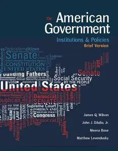 American Government: Institutions and Policies, Brief Version, 13th Edition
