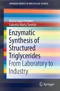 Enzymatic Synthesis of Structured Triglycerides: From Laboratory to Industry
