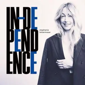 Stephanie Lottermoser - In-Dependence (2022) [Official Digital Download]