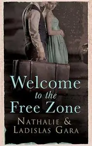 «Welcome to the Free Zone» by Bill Reed, Ladislas Gara, Nathalie Gara