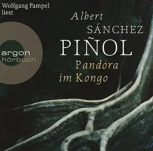 Albert Sanchez Pinol - Pandora im Kongo