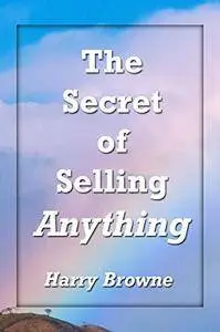 The Secret of Selling Anything