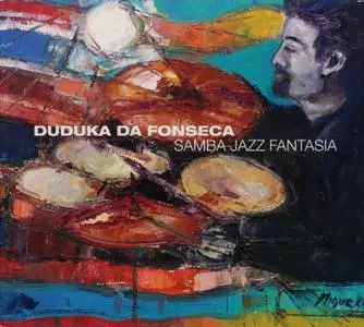 Duduka Da Fonseca - Samba Jazz Fantasia (2008) {Anzic ANZ-3101 rec 2000}