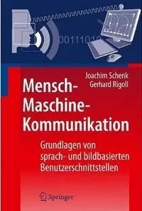 Mensch-Maschine-Kommunikation: Grundlagen von sprach- und bildbasierten Benutzerschnittstellen (repost)