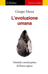 Giorgio Manzi - L'evoluzione umana. Ominidi e uomini prima di Homo sapiens