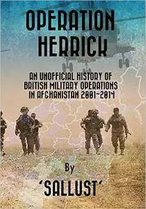 Operation Herrick: An Unofficial History of British Military Operations in Afghanistan 2001-2014