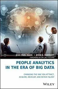 People Analytics in the Era of Big Data: Changing the Way You Attract, Acquire, Develop, and Retain Talent (repost)