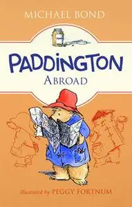 «Paddington Abroad» by Michael Bond