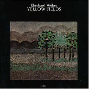 Eberhard Weber - Yellow Fields - 1976 [ECM 1066] new links