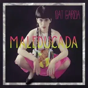 Dat Garcia - Maleducada (2017)